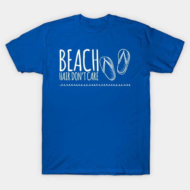 Beach Hair Don't Care T-Shirt by GrayDaiser